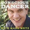 Conscious Dancer with Mark Metz | Awakening your Body Intelligence artwork