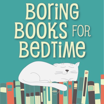 Boring Books for Bedtime Boring Books for Bedtime