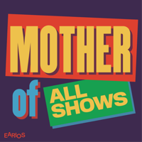 Mother of All Shows podcast