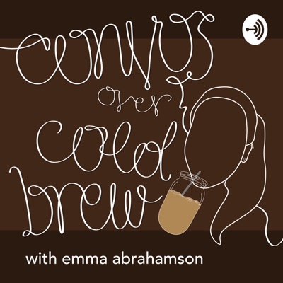 Convos Over Cold Brew with Emma Abrahamson Convos Over Cold Brew with Emma Abrahamson
