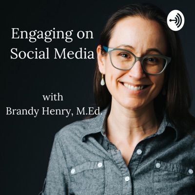 Engaging on Social Media with Brandy Henry, M.Ed. Engaging on Social Media with Brandy Henry, M.Ed.
