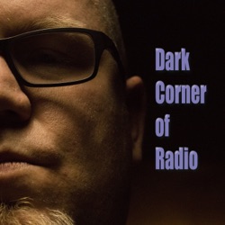 The Dark Corner of Radio