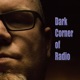 The Dark Corner of Radio