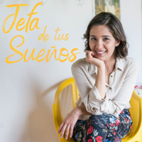 Jefa de Tus Sueños podcast