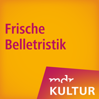 MDR KULTUR empfiehlt: Frische Belletristik podcast