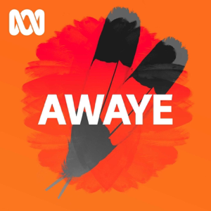 AWAYE! - ABC RN podcast