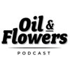 Oil and Flowers Podcast artwork