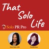 That Solo Life: The Solo PR Pro Podcast artwork