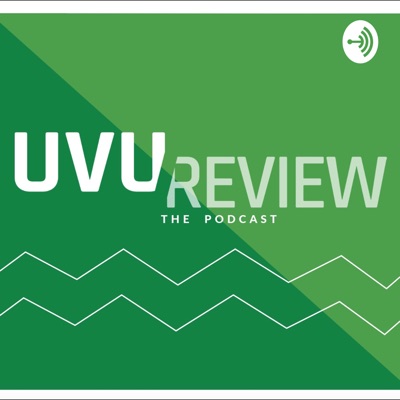 UVU Review Podcasts UVU Review Podcasts
