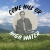 Come Hill or High Water artwork