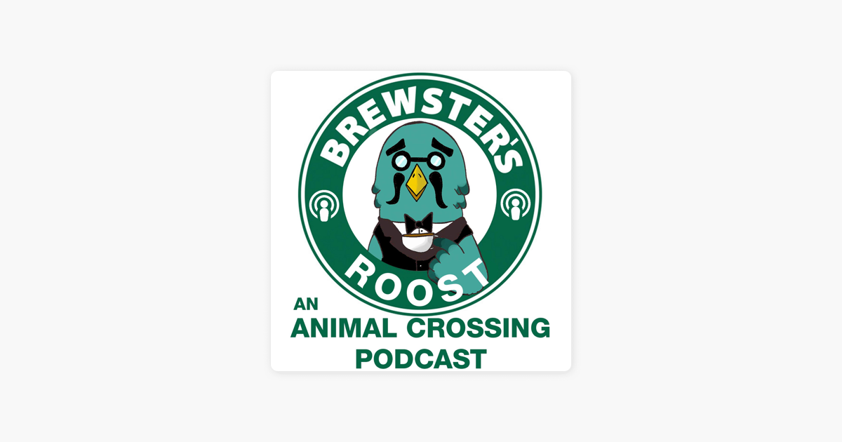 ‎Brewster's Roost , an Animal Crossing podcast on Apple Podcasts