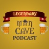 Legendary Man Cave Podcast artwork