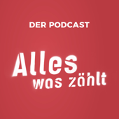 Alles was zählt - Der Podcast - Audio Alliance