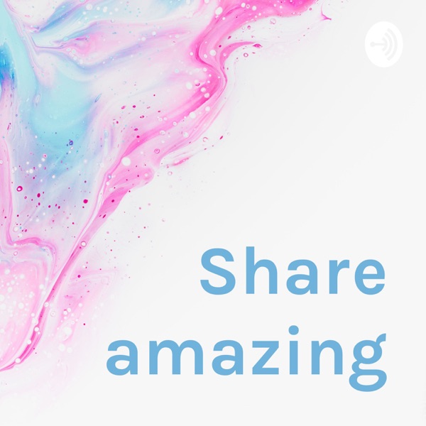Share amazing