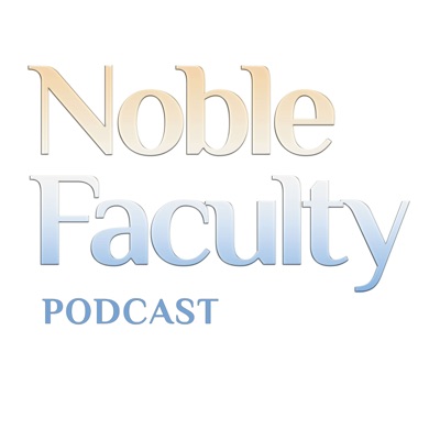 Noble Faculty Podcast Noble Faculty Podcast