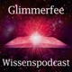 Glimmerfee - Der Wissenspodcast