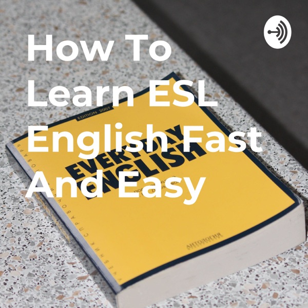 How To Learn ESL English Fast And Easy Artwork