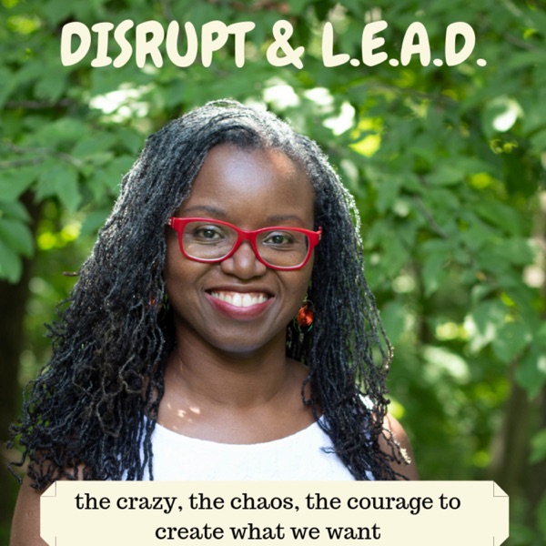 Disrupt and L.E.A.D.
