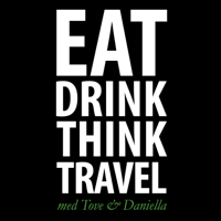 Eat, drink, think, travel med Tove & Daniella podcast