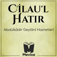 Cilaul Hatır - Abdulkadir Geylani Hazretleri - Meviza podcast