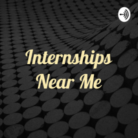 Internships Near Me podcast