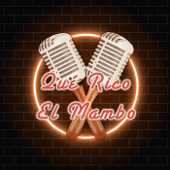Qué Rico el Mambo Podcast - quericoelmambo