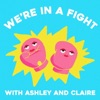 We're In A Fight with Claire and Ashley artwork