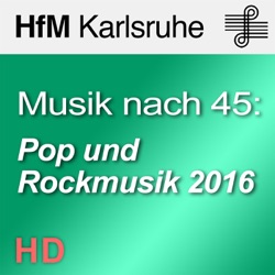 Musik nach 45: Experimentelle Pop und Rockmusik 2016