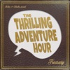 The Thrilling Adventure Hour artwork
