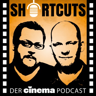 Shortcuts - Cinema Podcast - Film- & Serien-Hits Shortcuts - Cinema Podcast - Film- & Serien-Hits