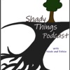 Shady Things Podcast artwork