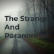 The Strange And Paranormal