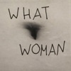  What Woman : Tales of a Patriarchy   artwork