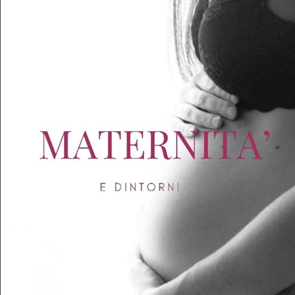 Maternità e Dintorni - Nadia Scarlato -