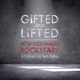 Gifted and Lifted