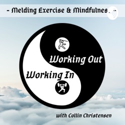 Working Out, Working In: Melding Exercise and Mindfulness