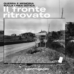 Il fronte ritrovato. Guerra e memoria sulla Linea Gotica