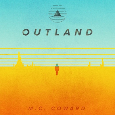 Outland by M.C. Coward Outland by M.C. Coward