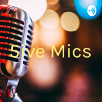 5ive Mics podcast