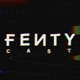 FentyCast