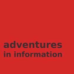 Adventures in Information