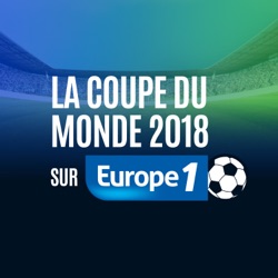 La Coupe du monde 2018 sur Europe 1