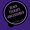 Black Therapy Uncensored artwork