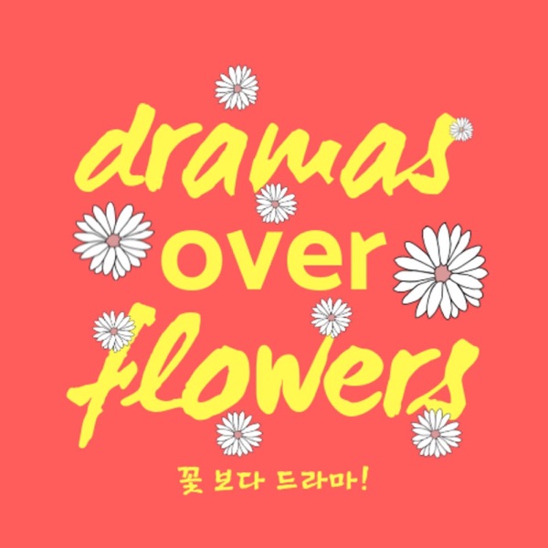 Dramas Over Flowers