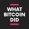 The What Bitcoin Did Podcast