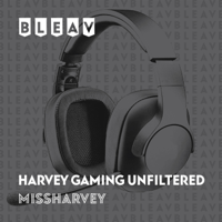 Bleav in Harvey Gaming Unfiltered with missharvey
