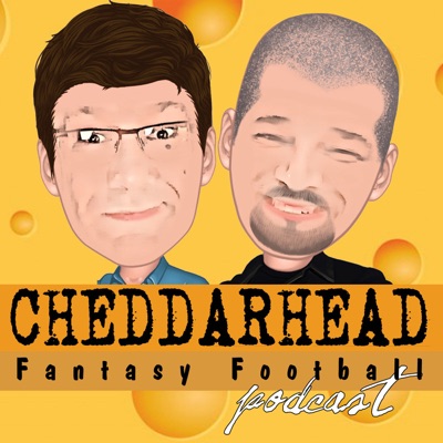 Cheddarhead Fantasy Football Podcast Cheddarhead Fantasy Football Podcast