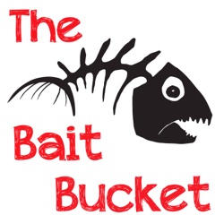 The Bait Bucket - Fishing Podcast