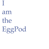 I am the EggPod podcast