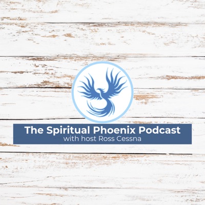 The Spiritual Phoenix Podcast The Spiritual Phoenix Podcast